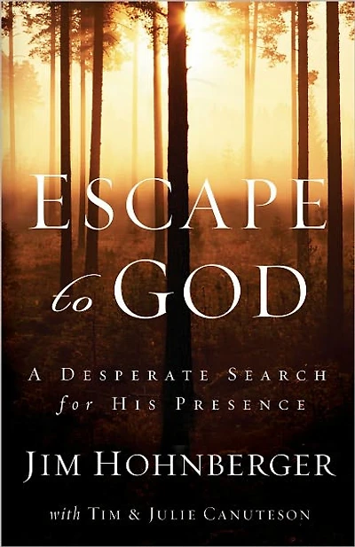 Escape to God: A Desperate Search for His Presence