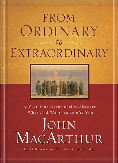 From Ordinary to Extraordinary: A Year Long Devotional to Discover What God Wants to Do With You (365 Daily Devotions)