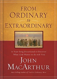 From Ordinary to Extraordinary: A Year Long Devotional to Discover What God Wants to Do With You (365 Daily Devotions)