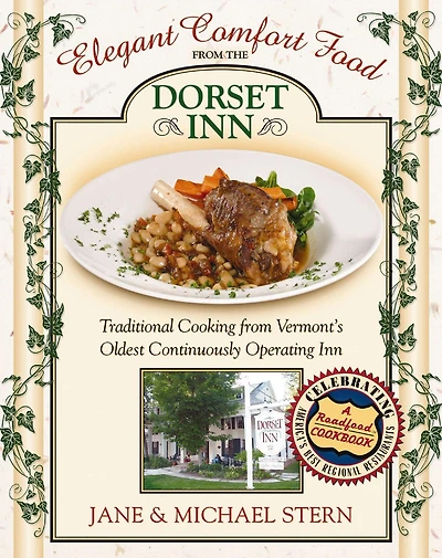Elegant Comfort Food from the Dorset Inn: Traditional Cooking from Vermont's Oldest Continuously Operating Inn