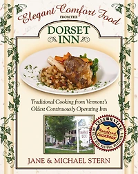 Elegant Comfort Food from the Dorset Inn: Traditional Cooking from Vermont's Oldest Continuously Operating Inn