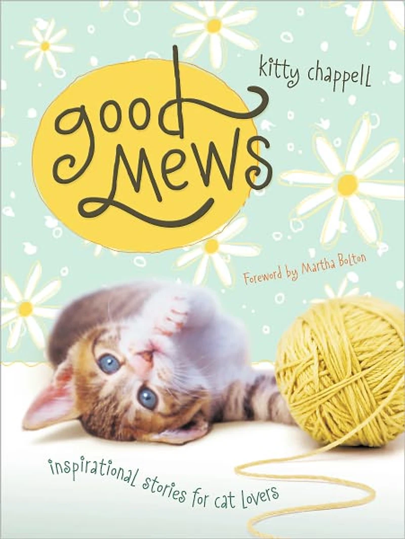 Good Mews: Inspirational Stories for Cat Lovers