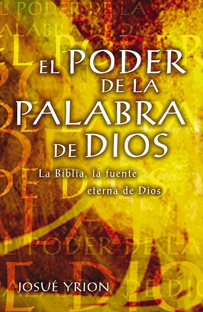 El poder de la Palabra Dios: Biblia, fuente eterna Dios