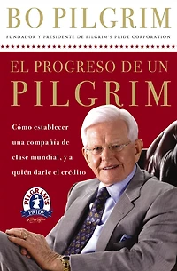 el progreso de un Pilgrim: Cómo establecer una compañía clase mundial, y a quién darle crédito