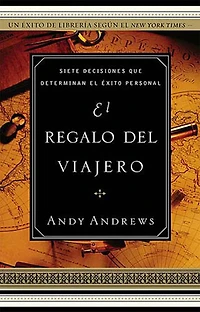 el regalo del viajero: Siete decisiones que determinan exito Personal (The Traveler's Gift: Seven Decisions That Determine Success)