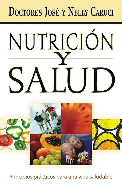Nutrición y salud: Principios prácticos para una vida saludable