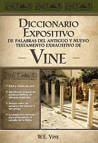 Diccionario expositivo de palabras del Antiguo y Nuevo Testamento exhaustivo Vine