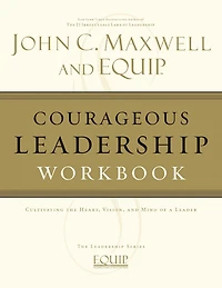 Courageous Leadership Workbook: The EQUIP Series