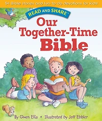 Our Together-time Bible: Read and Share