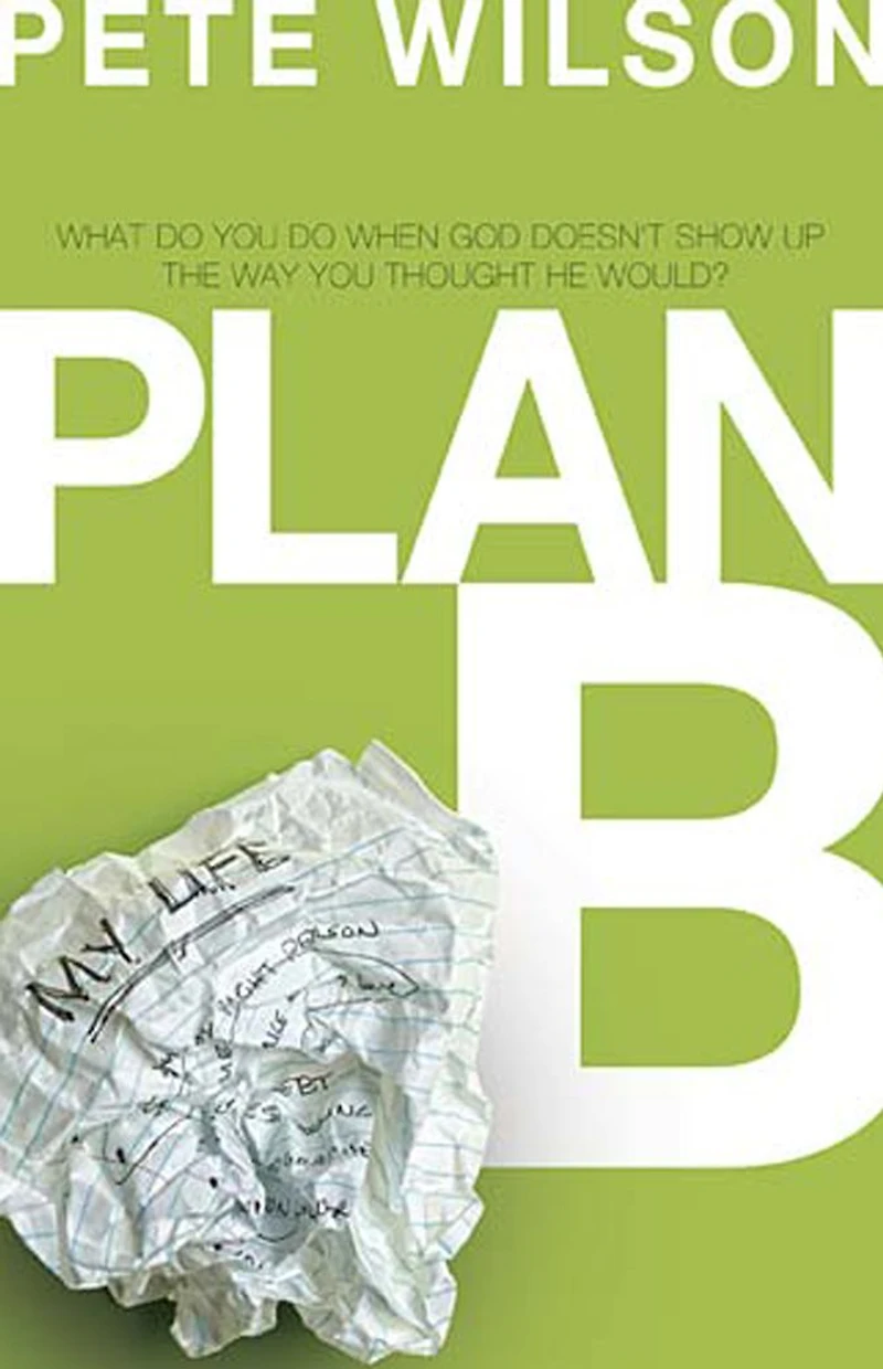 Plan B: What Do You When God Dosen't Show Up the Way Thought He Would