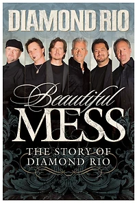 Beautiful Mess: The Story of Diamond Rio
