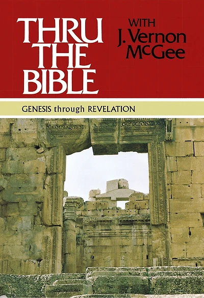 Thru the Bible: Genesis - Revelation