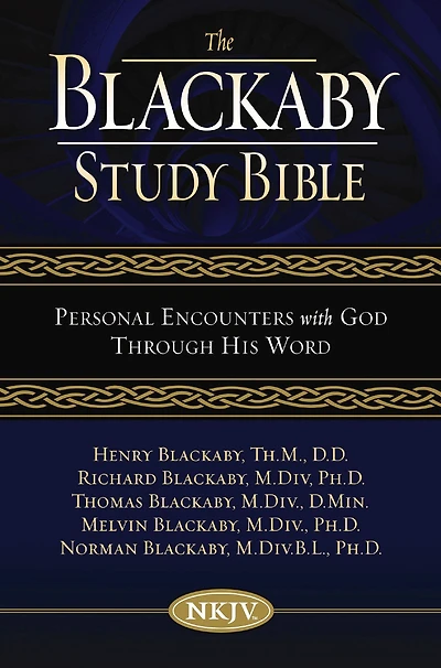 NKJV, The Blackaby Study Bible: Personal Encounters with God Through His Word