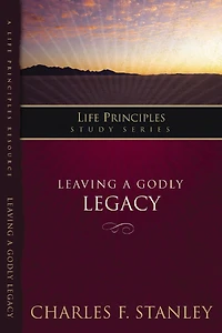 Leaving A Godly Legacy