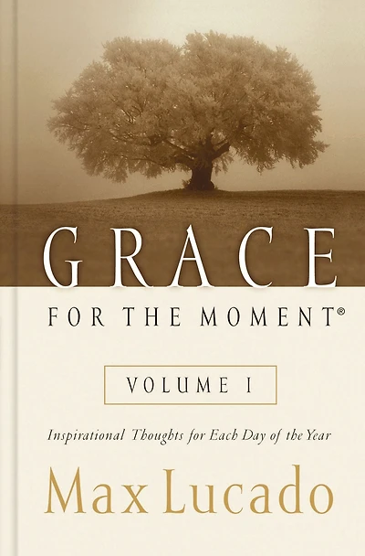 Grace for the Moment, Volume I: Inspirational Thoughts Each Day of Year