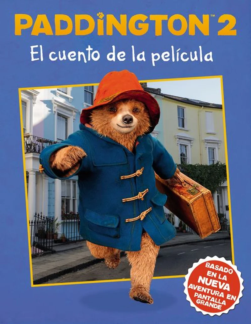 Paddington 2: El cuento de la película: Bear 2 The Movie Storybook (Spanish edition)