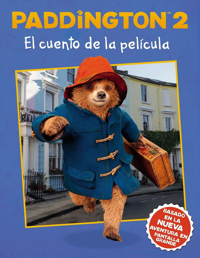 Paddington 2: El cuento de la película: Bear 2 The Movie Storybook (Spanish edition)