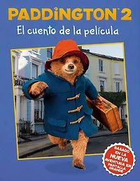Paddington 2: El cuento de la película: Bear 2 The Movie Storybook (Spanish edition)