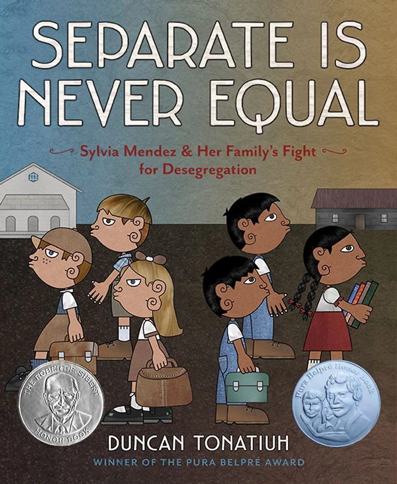 Separate is Never Equal: Sylvia Mendez and Her Family's Fight for Desegregation