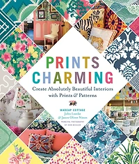 Prints Charming: Create Absolutely Beautiful Interiors with & Patterns