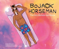 BoJack Horseman: the Art Before Horse