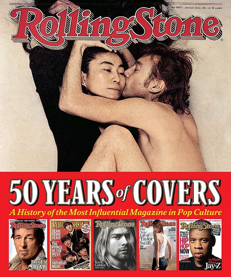 Rolling Stone 50 Years of Covers: A History the Most Influential Magazine Pop Culture