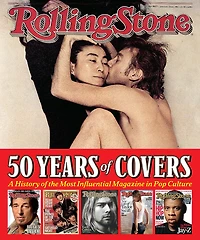 Rolling Stone 50 Years of Covers: A History the Most Influential Magazine Pop Culture