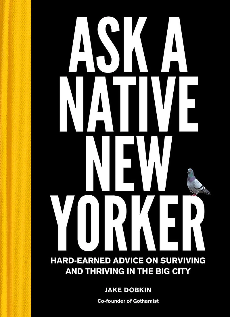 Ask a Native New Yorker: Hard-Earned Advice on Surviving and Thriving the Big City