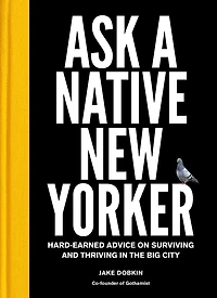 Ask a Native New Yorker: Hard-Earned Advice on Surviving and Thriving the Big City