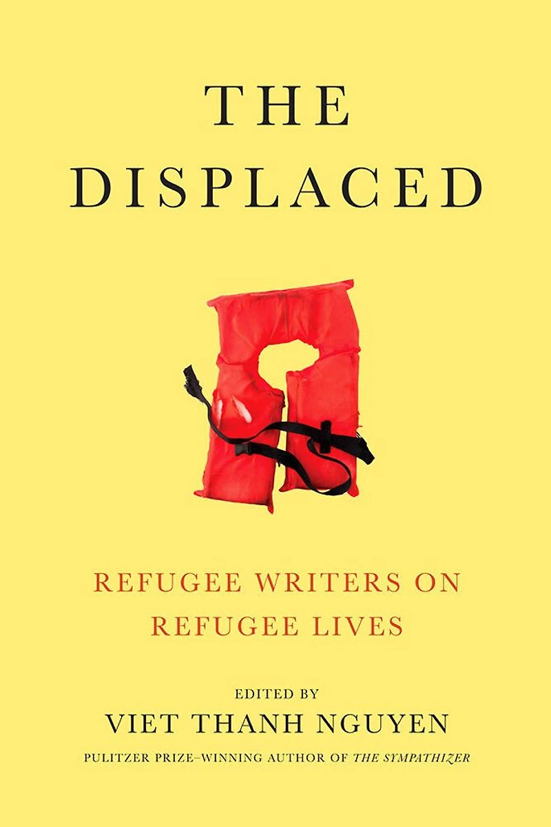 The Displaced: Refugee Writers on Lives