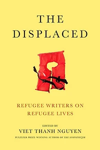 The Displaced: Refugee Writers on Lives