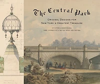 The Central Park: Original Designs for New York's Greatest Treasure