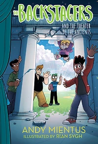 the Backstagers and Theater of Ancients (Backstagers Series #2)