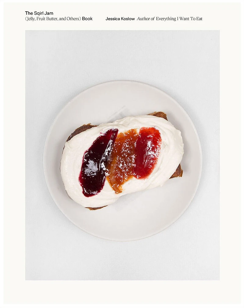 The Sqirl Jam (Jelly, Fruit Butter, and Others) Book