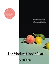 the Modern Cook's Year: More Than 250 Vibrant Vegetarian Recipes to See You through Seasons