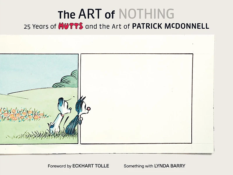 the Art of Nothing: 25 Years Mutts and Patrick McDonnell
