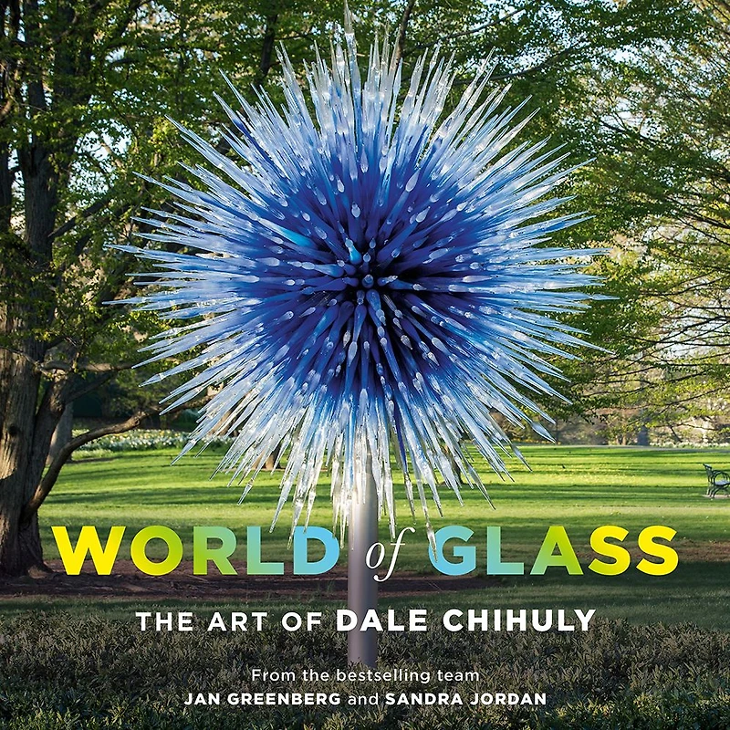 World of Glass: The Art Dale Chihuly