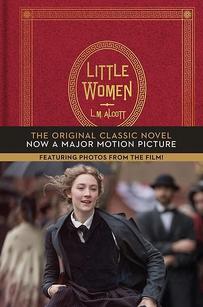 Little Women: the Original Classic Novel Featuring Photos from Film