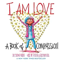 I Am Love: A Book of Compassion