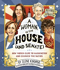 A Woman the House (and Senate) (Revised and Updated): How Women Came to Washington Changed Nation