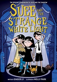 Suee and the Strange White Light (Suee Shadow Book #2)