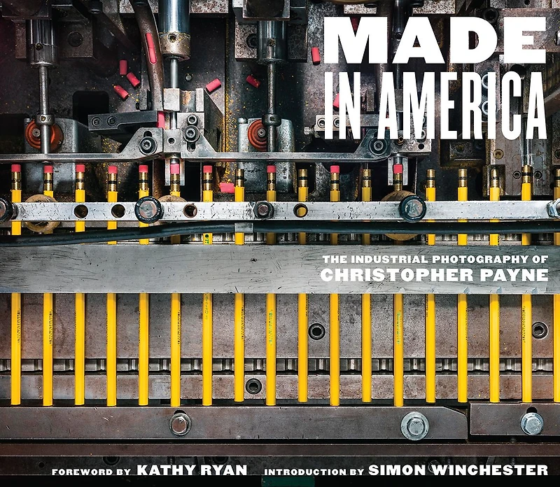 Made America: The Industrial Photography of Christopher Payne