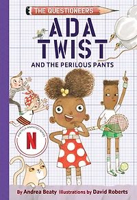 Ada Twist and the Perilous Pants: The Questioneers Book #2