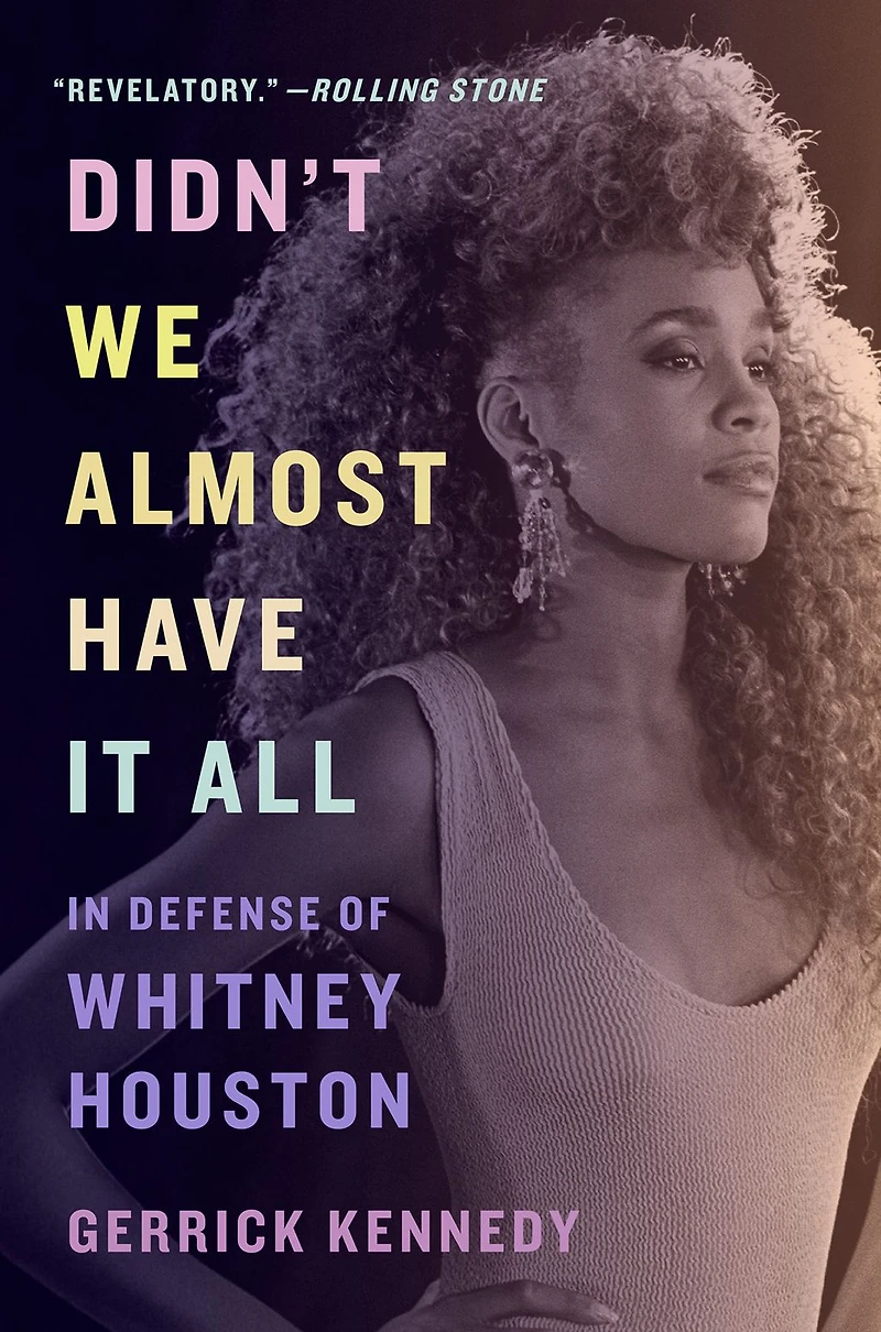 Didn't We Almost Have It All: Defense of Whitney Houston