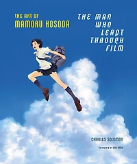 The Man Who Leapt Through Film: Art of Mamoru Hosoda