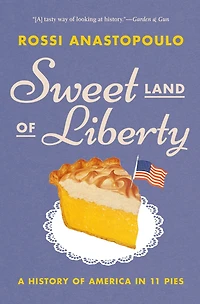 Sweet Land of Liberty: A History America 11 Pies