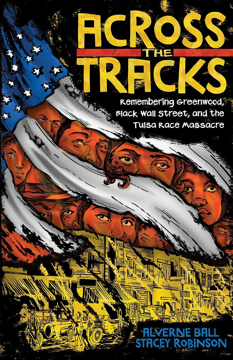 Across the Tracks: Remembering Greenwood, Black Wall Street, and Tulsa Race Massacre