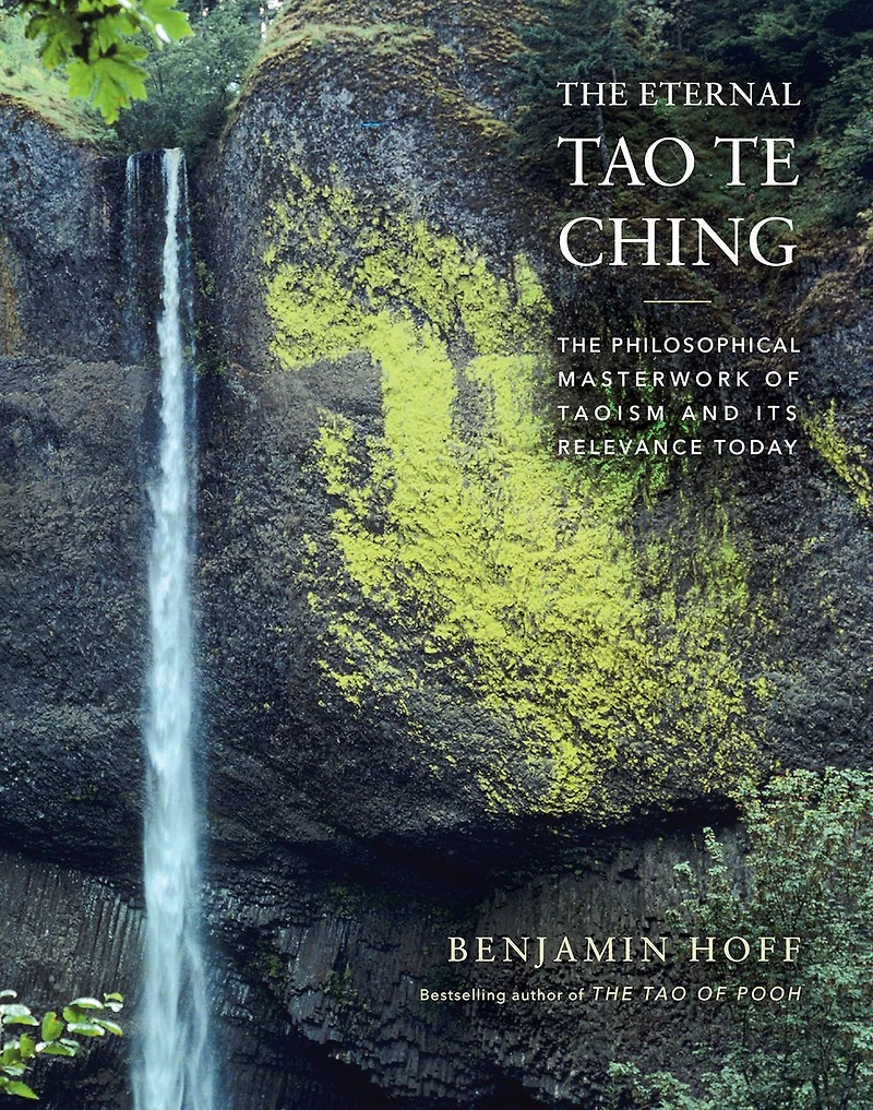 The Eternal Tao Te Ching: Philosophical Masterwork of Taoism and Its Relevance Today