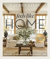 Feels Like Home: Relaxed Interiors for a Meaningful Life