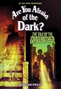 the Tale of Gravemother (Are You Afraid Dark #1)